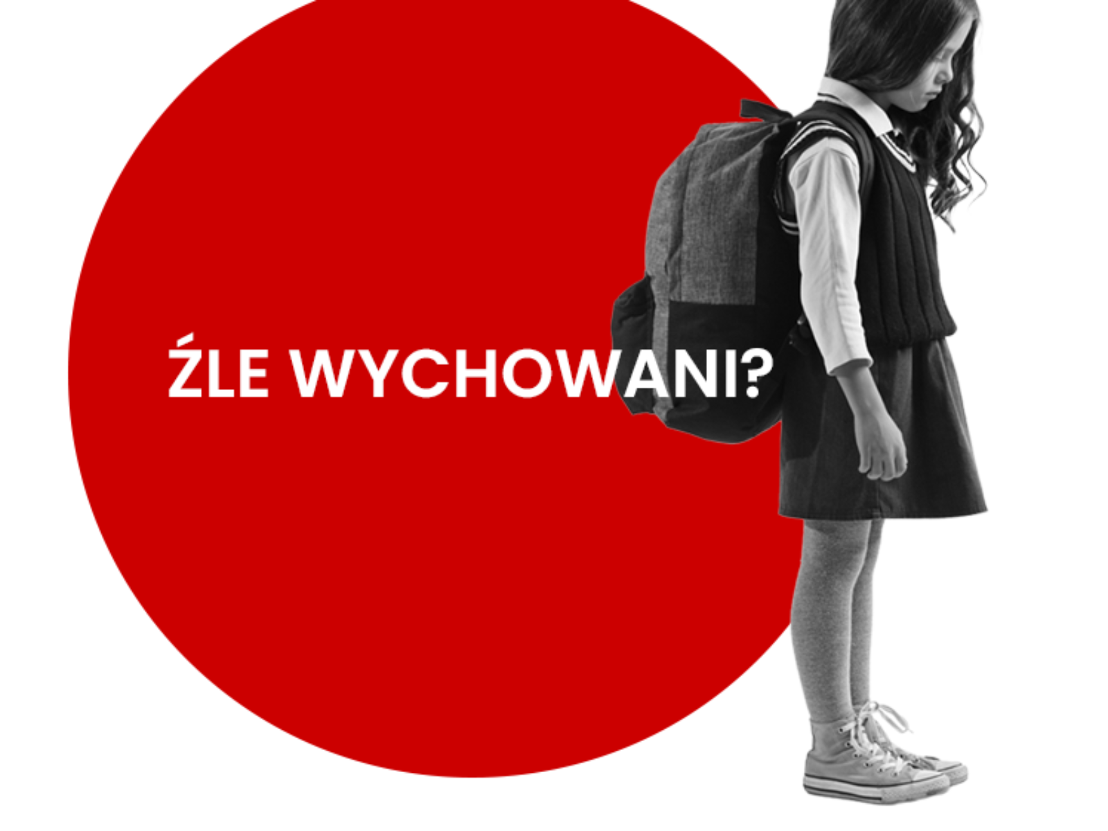 „ŹLE WYCHOWANI?” – Kampania, która zmienia perspektywę